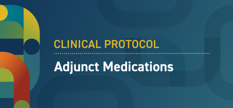 Clinical protocol - adjunct medications