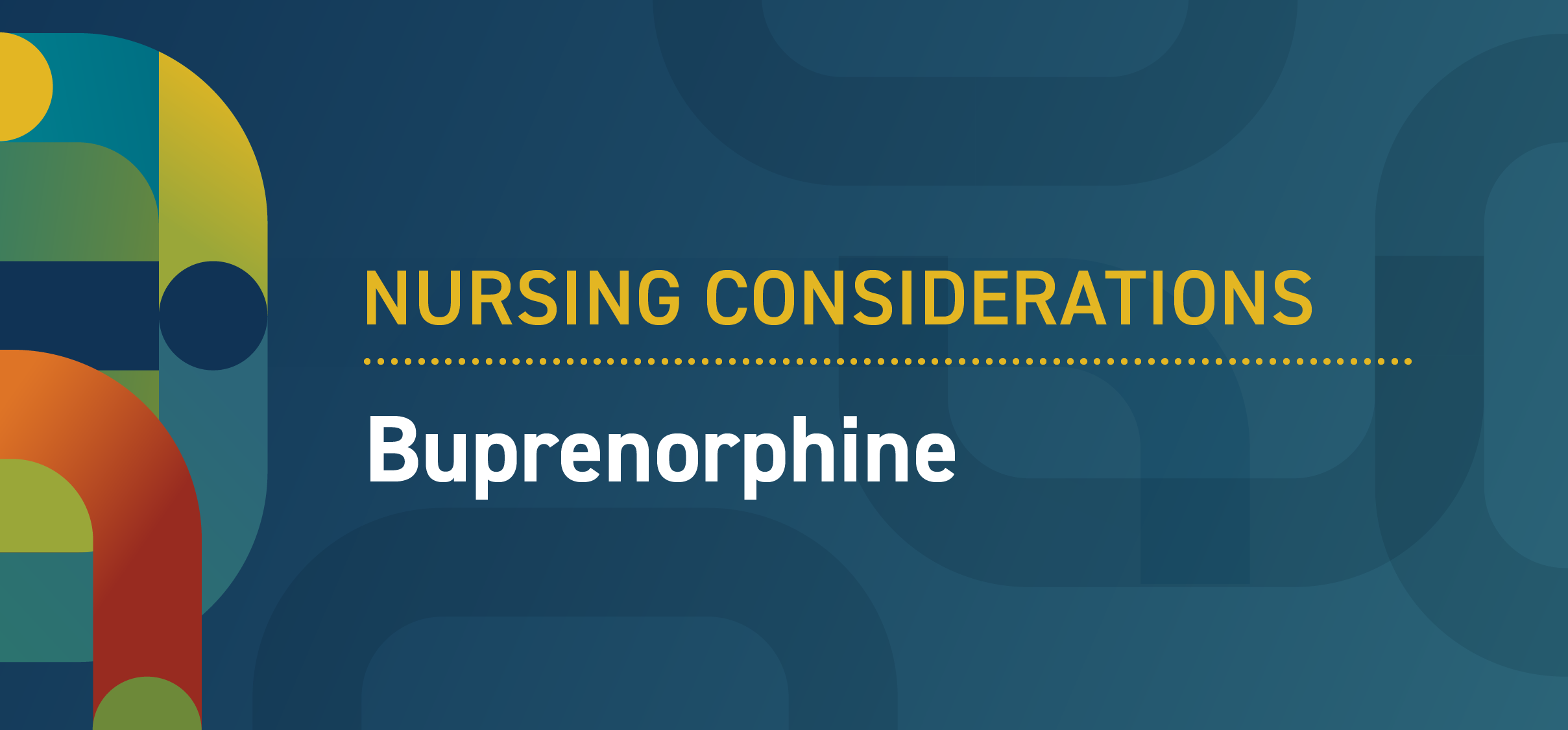 Nursing considerations - buprenorphine